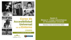 Sesión 8. - Bloque 4. Líneas metodológicas en Accesibilidad Universal